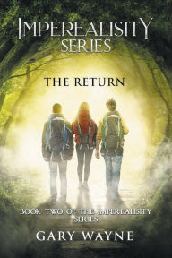 Title: The Return: Book Two of the Imperealisity Series, Author: Gary Wayne