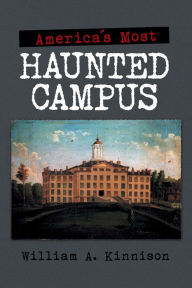 Title: America'S Most Haunted Campus, Author: William A. Kinnison