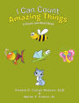 I Can Count Amazing Things: A Count and Word Book