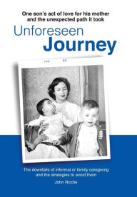 Title: Unforeseen Journey, Author: John  Roche