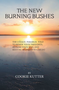Title: The New Burning Bushes, Author: Cookie Kutter