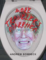 Title: More Traveler's Diarrhea, Author: Andrew Bombeck