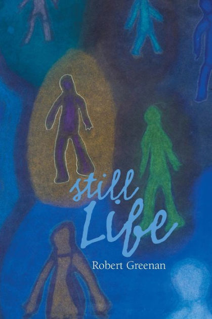 Still Life by Robert Greenan, Paperback | Barnes & Noble®