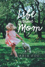 Life Without Mom