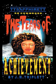 Title: The Tears of Achievement, Author: J.M. Triplett