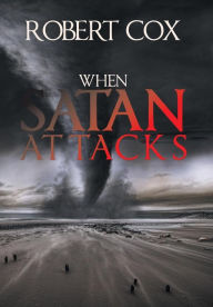 Title: When Satan Attacks, Author: Robert Cox