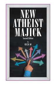 Title: New Atheist Majick, Author: Rich-W