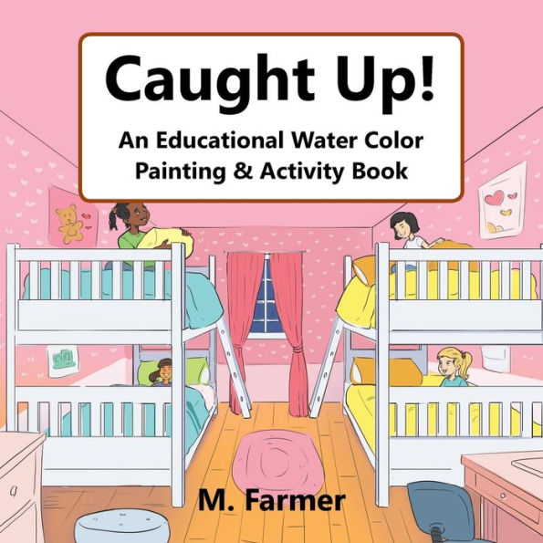 Caught Up!: An Educational Water Color Painting & Activity Book