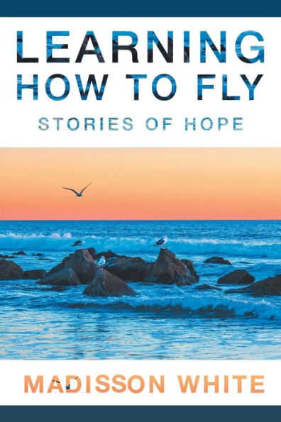 Learning How to Fly: Stories of Hope