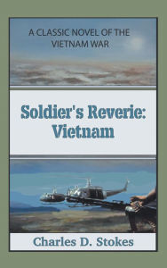 Title: Soldier's Reverie: Vietnam, Author: Charles D. Stokes