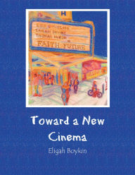 Title: Toward a New Cinema, Author: Eligah Boykin