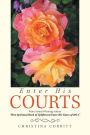 Enter His Courts: From Award Winning Author 