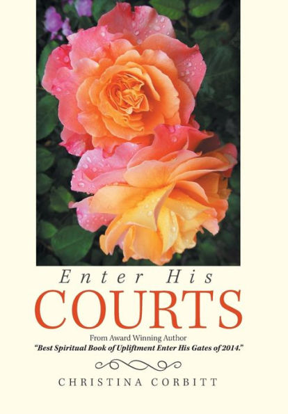 Enter His Courts: From Award Winning Author 