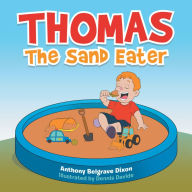 Title: Thomas the Sand Eater, Author: Anthony Belgrave Dixon