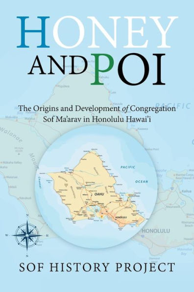 Honey and Poi: The Origins Development of Congregation Sof Ma'Arav Honolulu Hawai'i