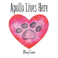 Title: Apollo Lives Here, Author: Mary Green