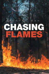 Title: Chasing Flames, Author: Murray Man