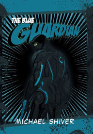Title: The Blue Guardian, Author: Michael Shiver
