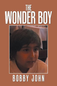 Title: The Wonder Boy, Author: Bobby John