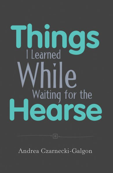 Things I Learned While Waiting for the Hearse