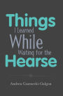 Things I Learned While Waiting for the Hearse