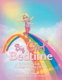 Big Girl Bedtime: A Guide for a Little Girl, to Sleep in a Big Girl Bed