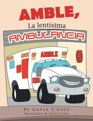 Title: Amble: La Lentísima Ambulancia, Author: Gayle T. Gale