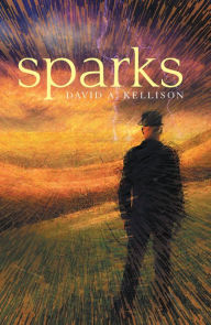 Title: Sparks, Author: David A. Kellison