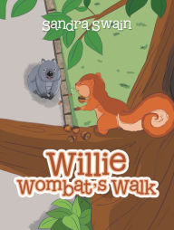 Title: Willie Wombat's Walk, Author: Sandra Swain