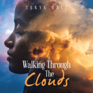 Title: Walking Through the Clouds, Author: Tanya Hall