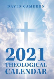Title: 2021 Theological Calendar, Author: David  Cameron