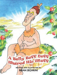 Title: A Belly Buff Duff Shared His Stuff, Author: Brian Segarini