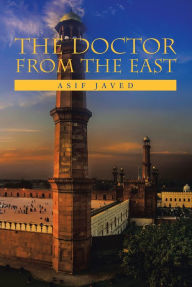 Title: The Doctor from the East, Author: Asif Javed