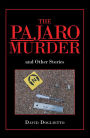 The Pajaro Murder: And Other Stories