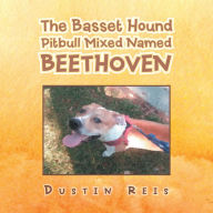 Title: The Basset Hound Pitbull Mixed Named Beethoven, Author: Dustin Reis