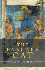 Title: The Pancake Cat, Author: Cherry Odelberg