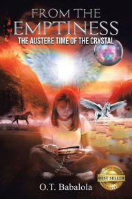 Title: From the Emptiness: The Austere Time of the Crystal, Author: O.T. Babalola