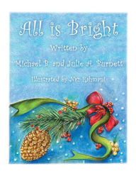 Title: All Is Bright, Author: Michael B. Burnett