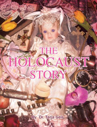 Title: The Holocaust Story, Author: Dr. Tarja Geis