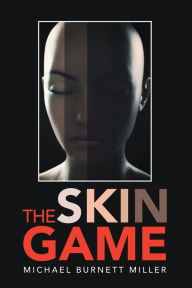 Title: The Skin Game, Author: Michael Burnett Miller