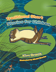 Title: Traditional Short Stories for Children, Author: Kim Brack