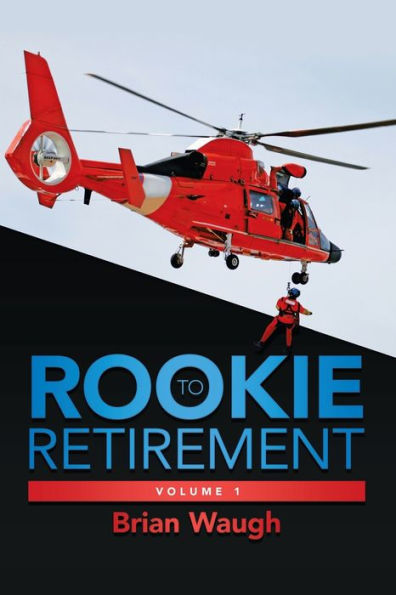 Rookie to Retirement: Volume 1