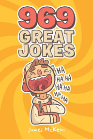 Title: 969 Great Jokes, Author: James McKeon