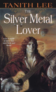 Title: The Silver Metal Lover, Author: Tanith Lee