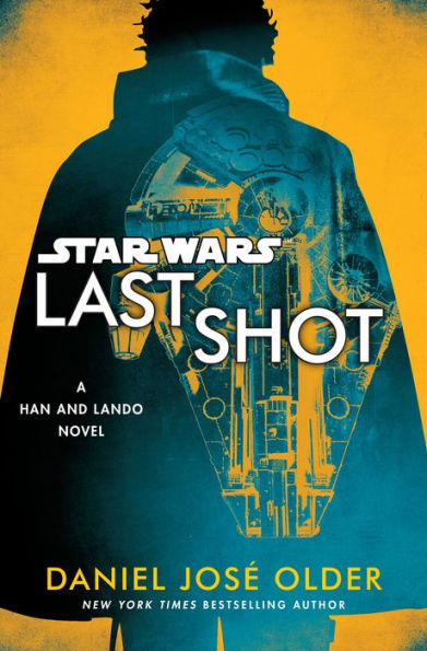 Last Shot (Star Wars): A Han and Lando Novel (B&N Exclusive Edition)
