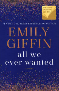 All We Ever Wanted (B&N Exclusive Edition)