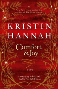 Title: Comfort & Joy: A Fable, Author: Kristin Hannah
