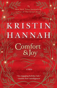 Title: Comfort & Joy: A Fable, Author: Kristin Hannah
