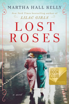Lost Roses Barnes Noble Book Club Edition By Martha Hall Kelly