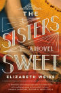 The Sisters Sweet: A Novel